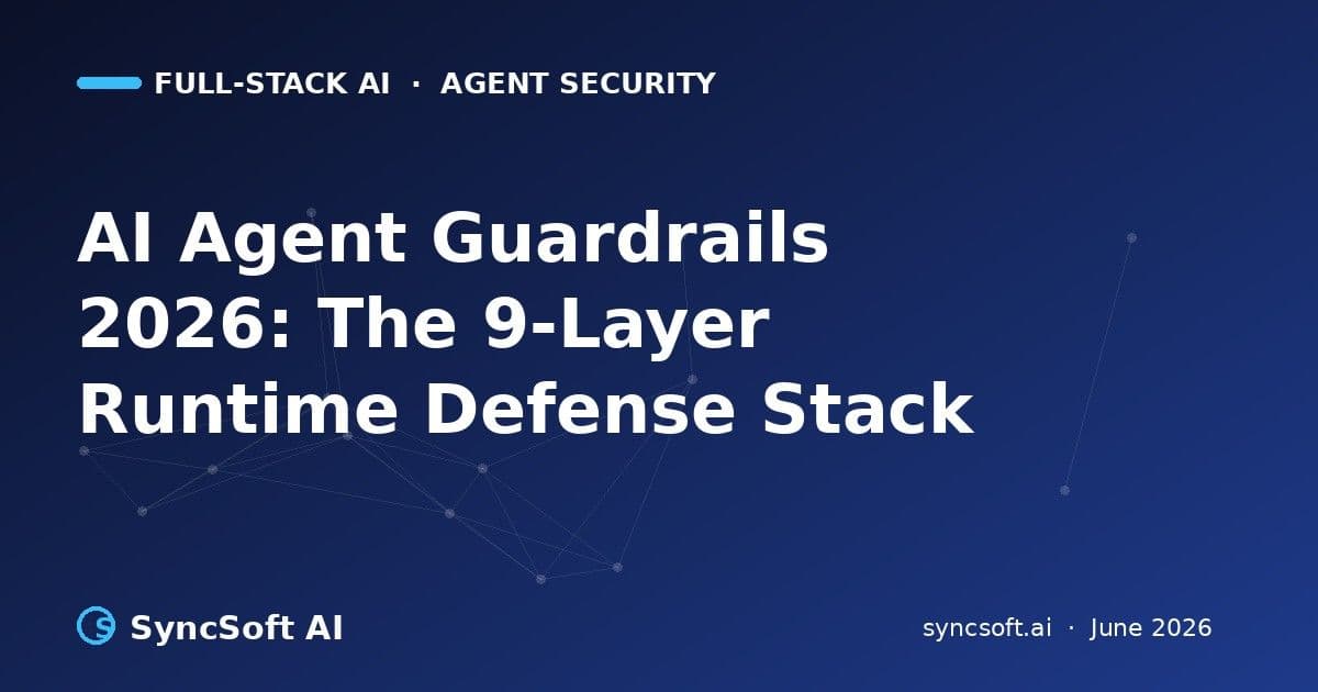 AI Agent Guardrails in 2026: 9 Layers That Stop Prompt Injection